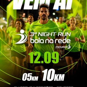 3ª NIGTH RUN BOLA NA REDE.