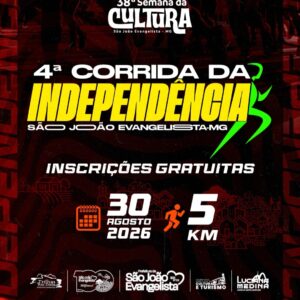 4ª CORRIDA DA INDEPENDÊNCIA - SÃO JOÃO EVANGELISTA - MG