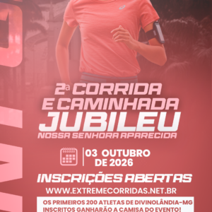 2ª CORRIDA E CAMINHADA JUBILEU NOSSA SENHORA APARECIDA - DIVINOLÂNDIA DE MINAS -MG